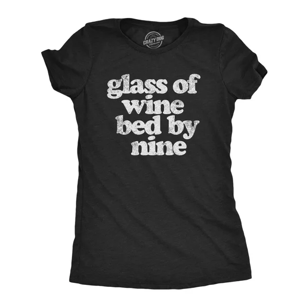 Womens Glass Of Wine Bed By Nine Tshirt Funny Vino Wine Lover Gift Graphic Tee
