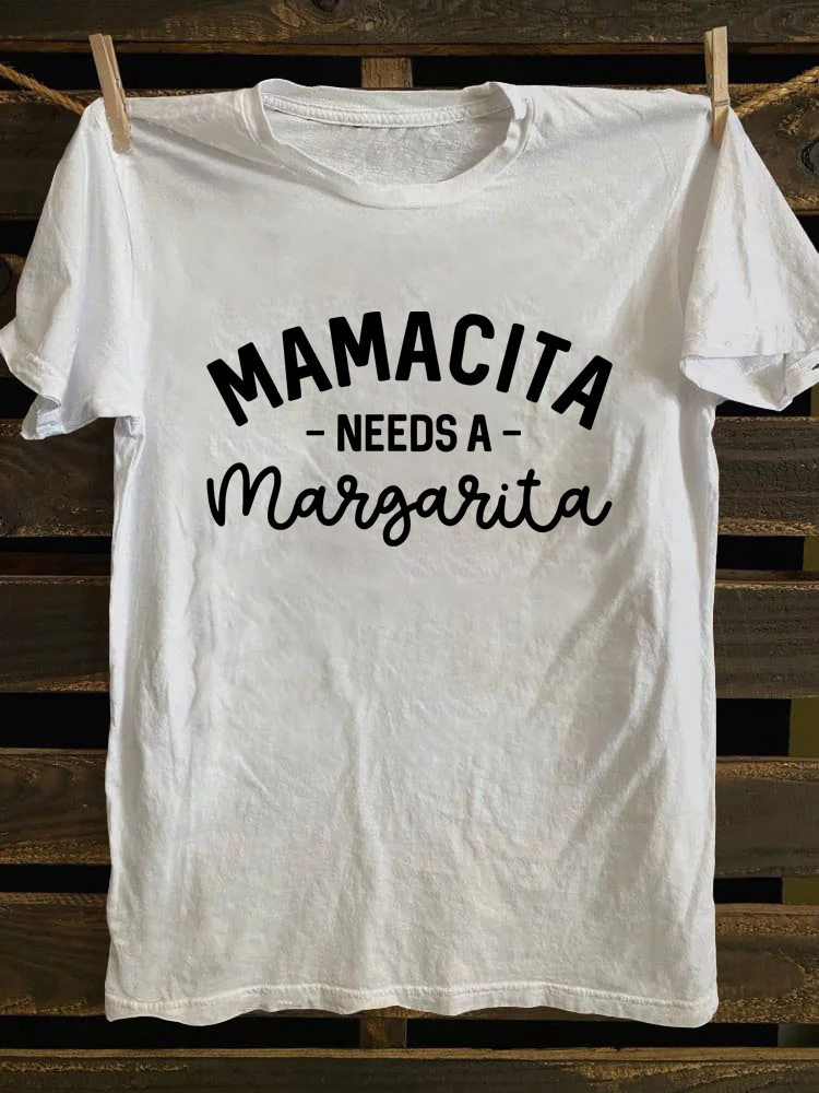 Mamacita Needs A Margarita T-shirt