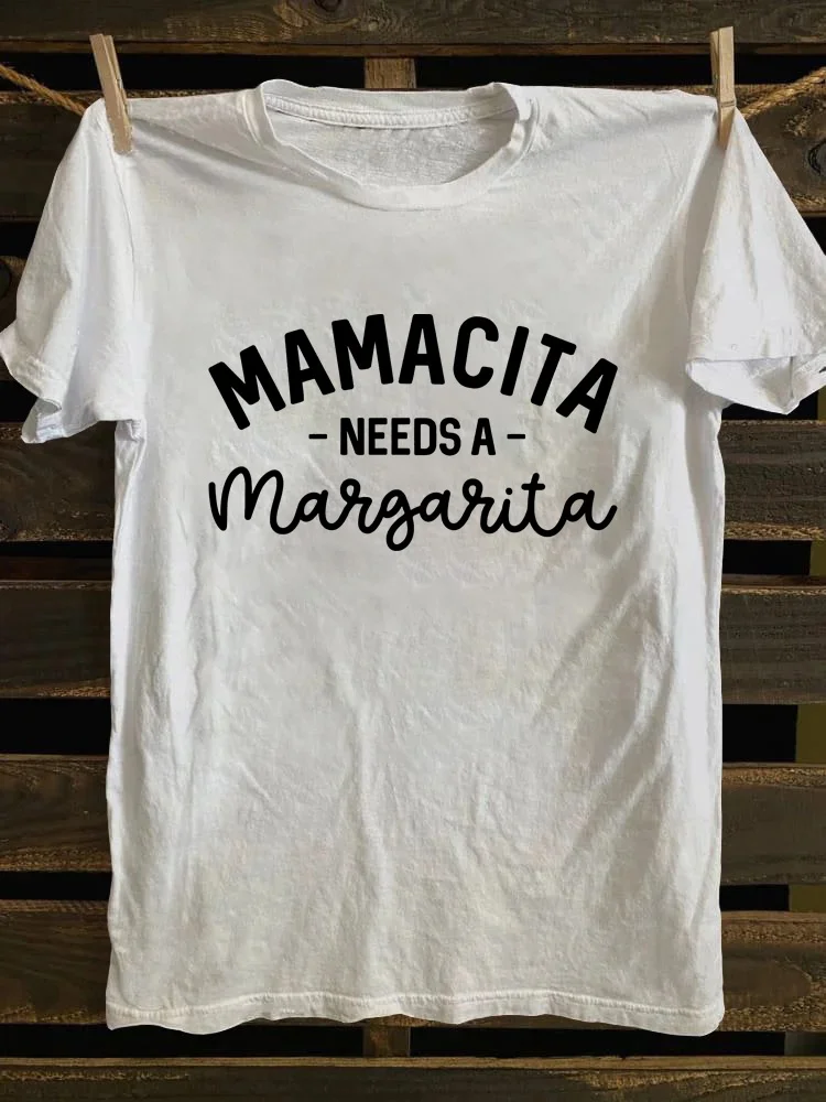 Mamacita Needs A Margarita T-shirt