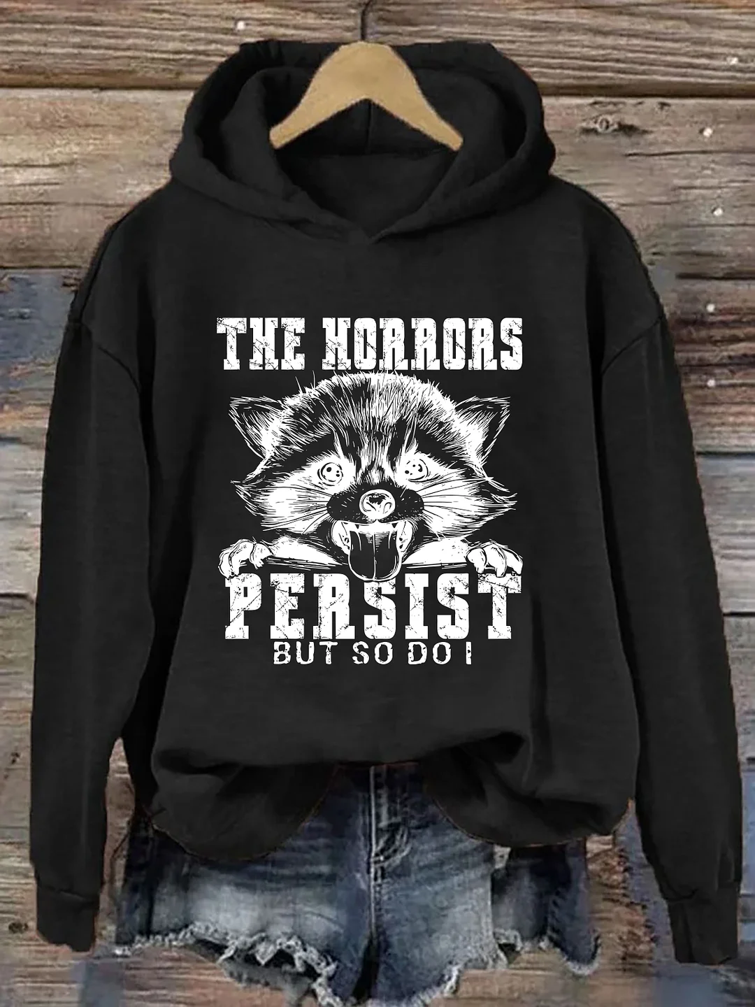 The Horrors Persist But So Do I Funny Raccoon Hoodie