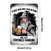 A wise man once said nothing and just continued drinking - Vintage Metal Signs - 20*30cm/30*40cm