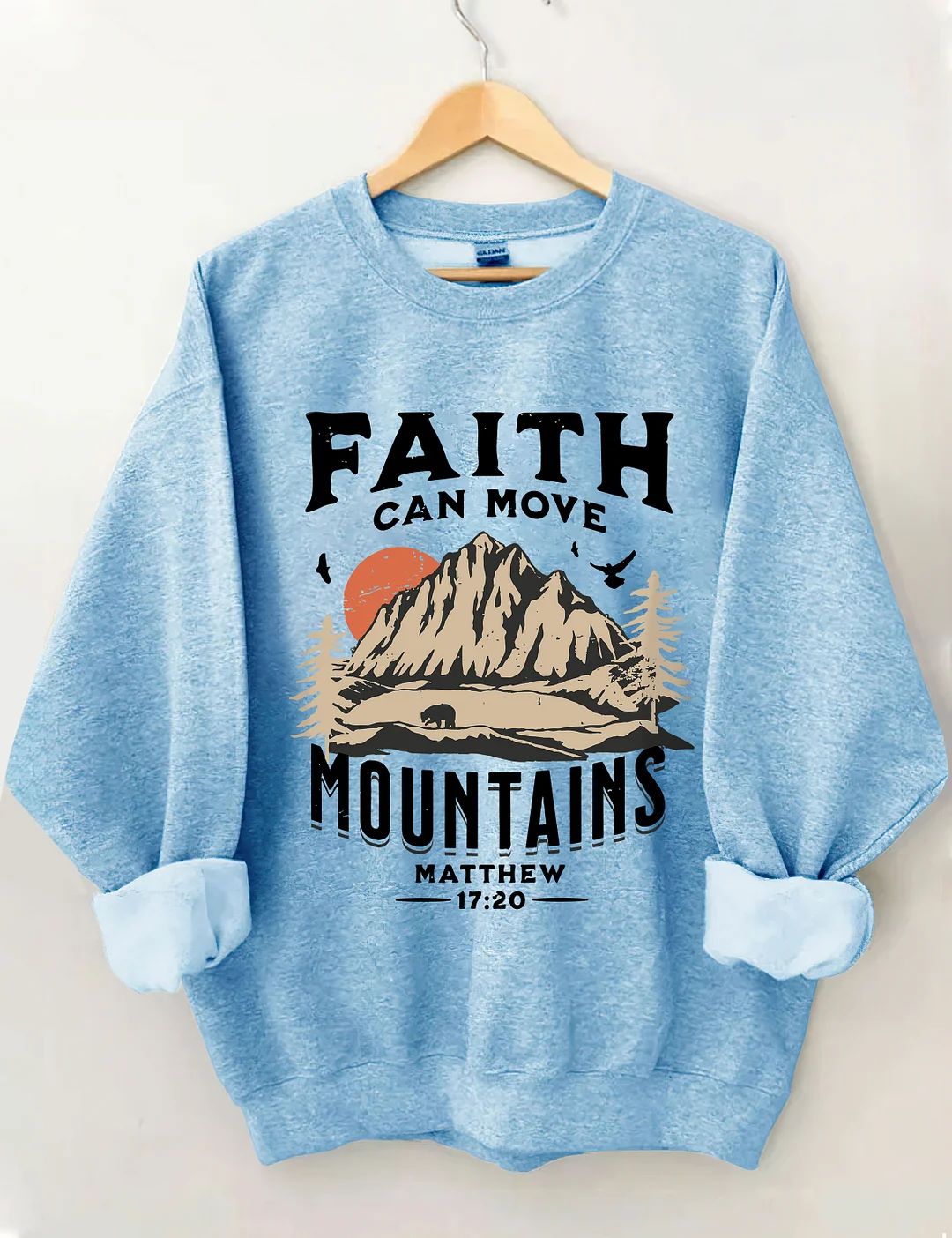 Faith Can Move Mountains Sweatshirt