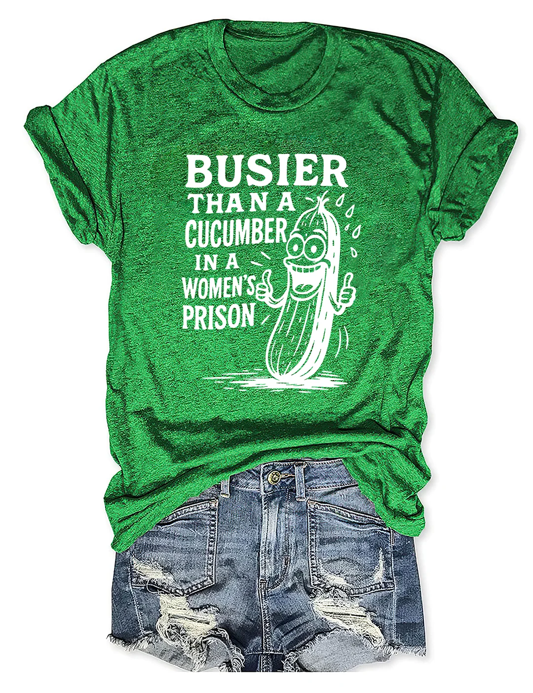 Busier Than A Cucumber In A Women's Prison T-shirt