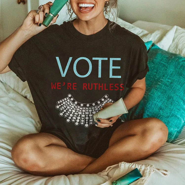 Wearshes Vote We're Ruthless Crew Neck T-Shirt