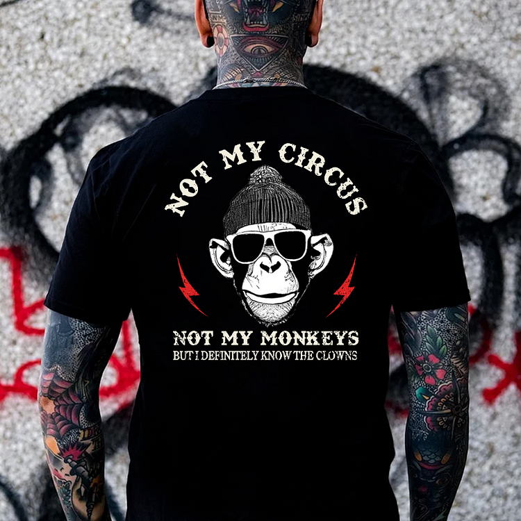 Not My Circus Not My Monkeys But I Definitely Know The Clowns T-shirt