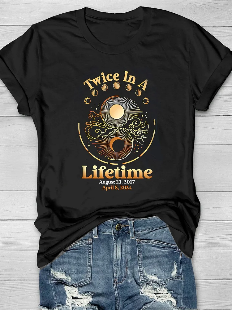 Total Solar Eclipse Twice In A Lifetime 2017 2024 Casual Print T-shirt