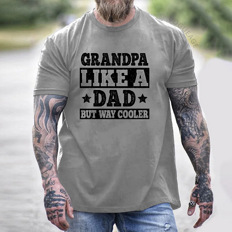 Grandpa Like A Dad But Way Cooler T-shirt