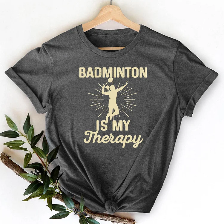 AL™ Badminton Is My Therapy T-shirt Tee-013647-Annaletters