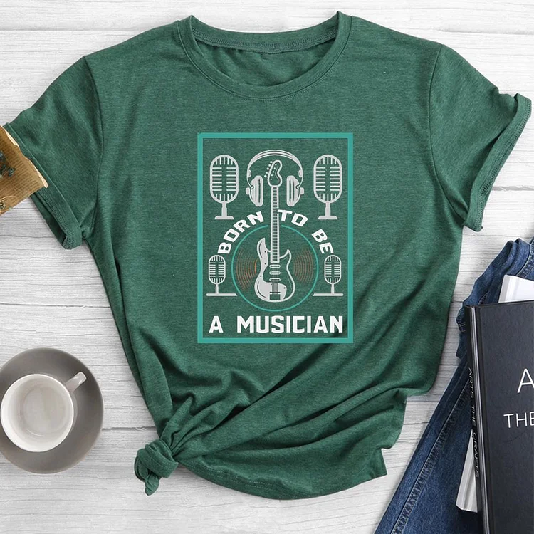 Music Born To Be A Musician Music Lover  Round Neck T-shirt