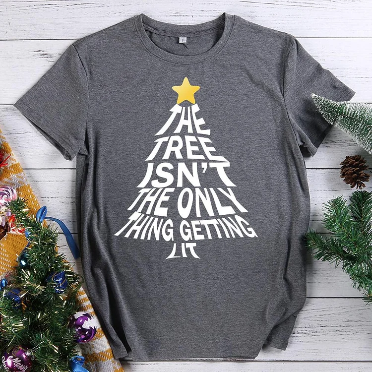 The Tree Isn't The Only Thing Getting Lit T-Shirt-07816