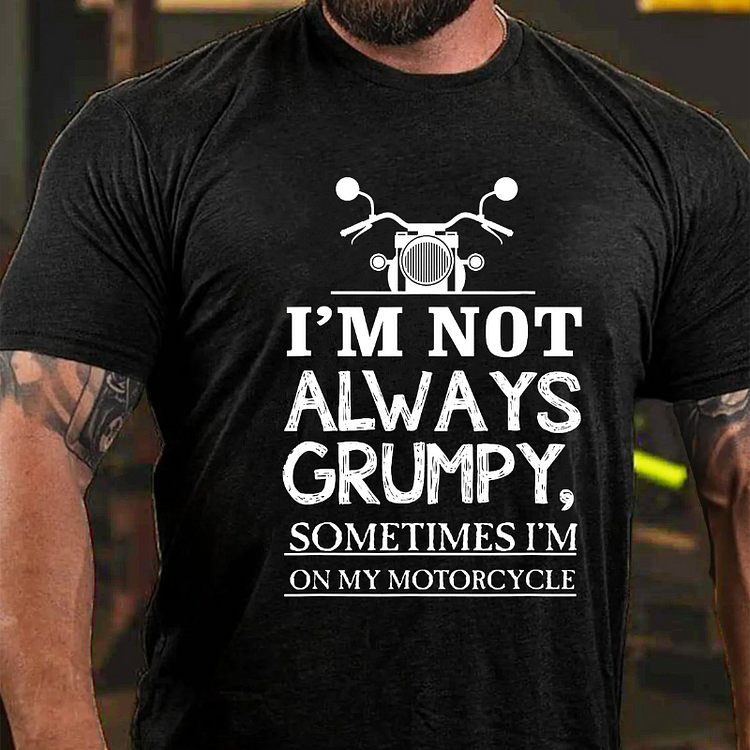 I'm Not Always Grumpy Men T-shirt socialshop