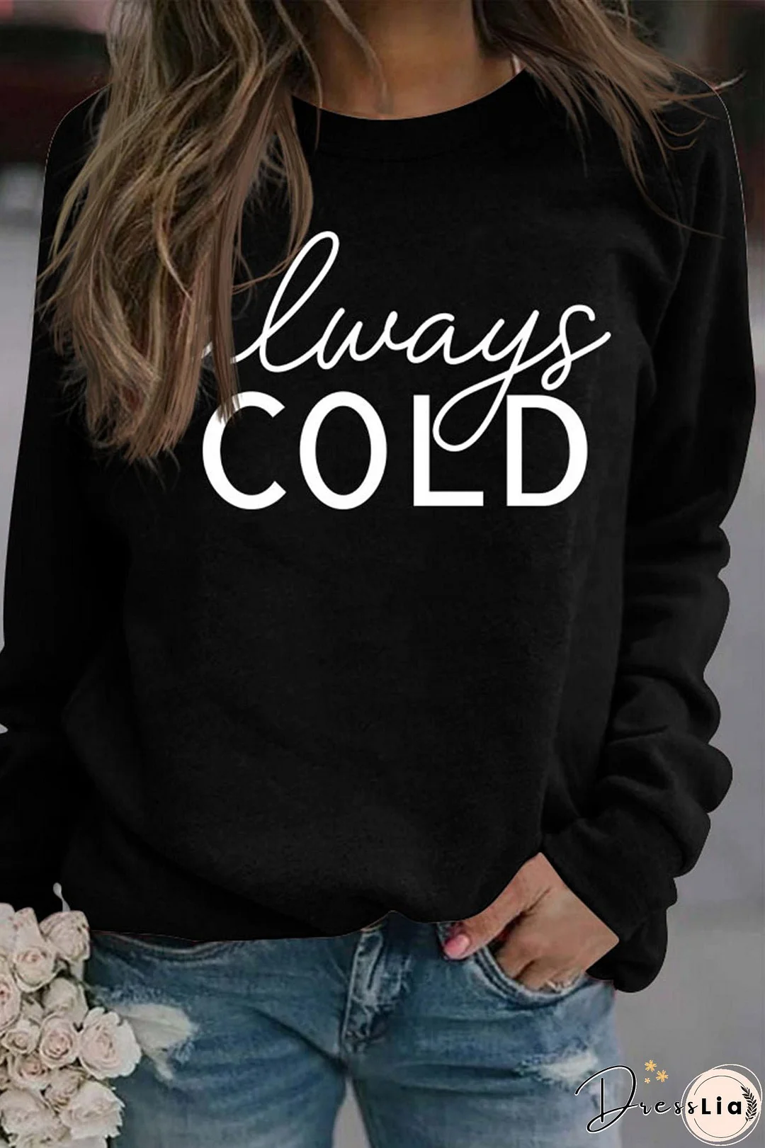 Always Cold Printed Sweatshirt