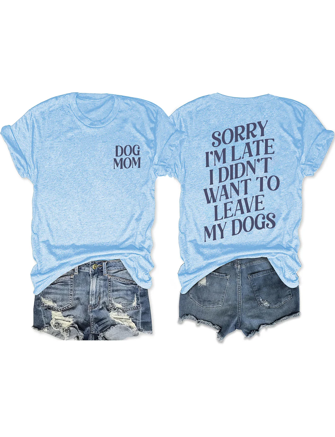 Sorry I'm Late I Didn't Want To Leave My Dogs T-shirt