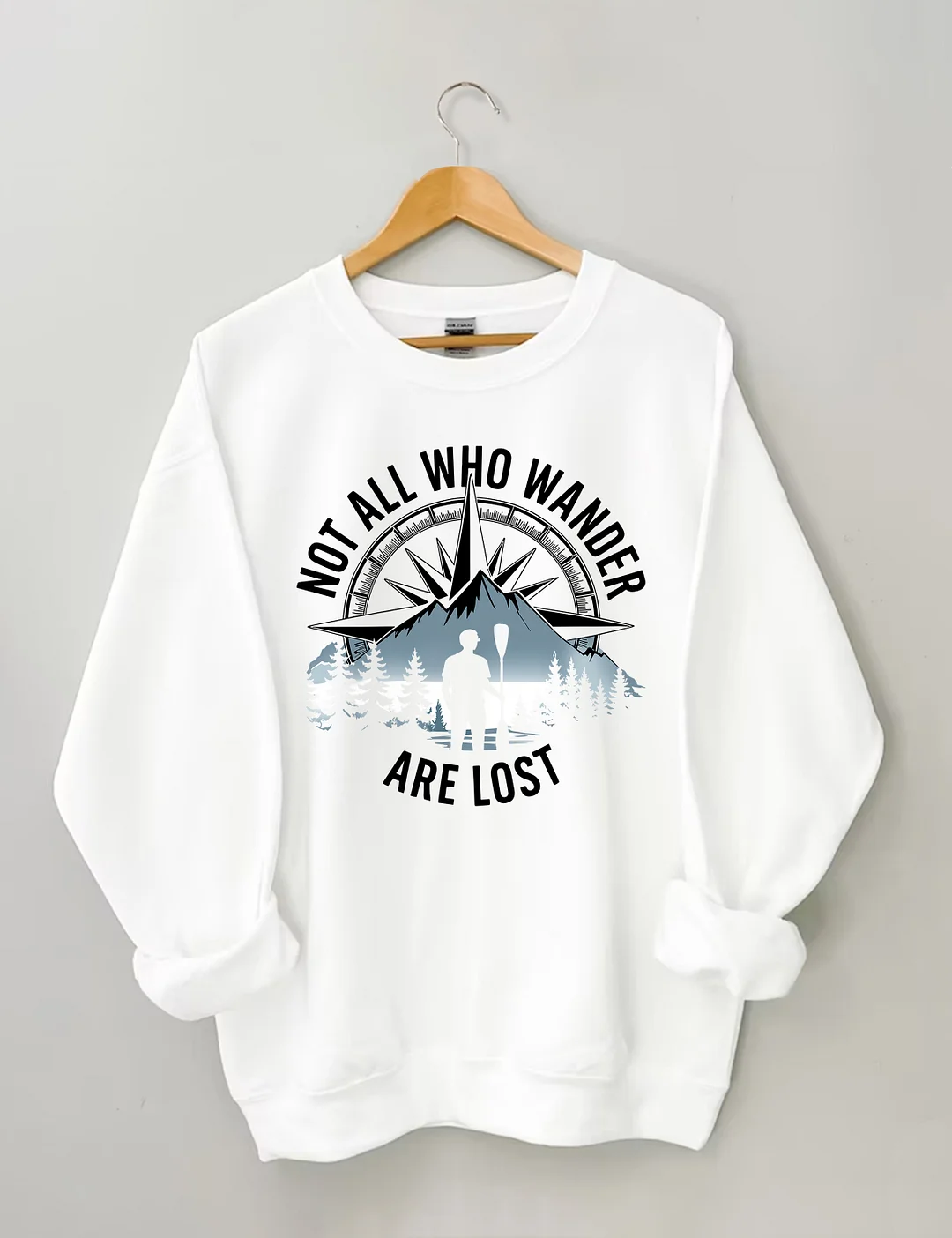 Not All Who Wander Are Lost Sweatshirt