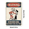 Warning"Remember, kids, electricity will kill you!" - Vintage Metal Signs(12*16Inch) - Warning