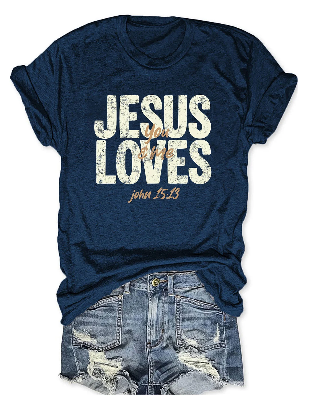 Jesus Loves You & Me T-shirt