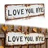 Love You Bye Vintage Metal Wall Sign with Distressed Finish for Hallway & Stairs