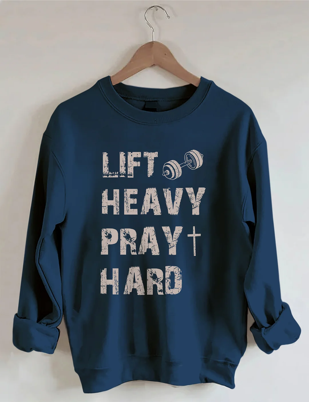Lift Heavy Pray Hard Sweatshirt