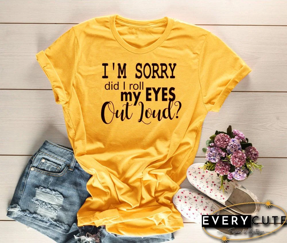Did IRollMyEyesOutLoudShirt RollingYourEyesCrewneckT-shirt ChristianFunnySloganVintageCottonCasualQuoteTeeTops