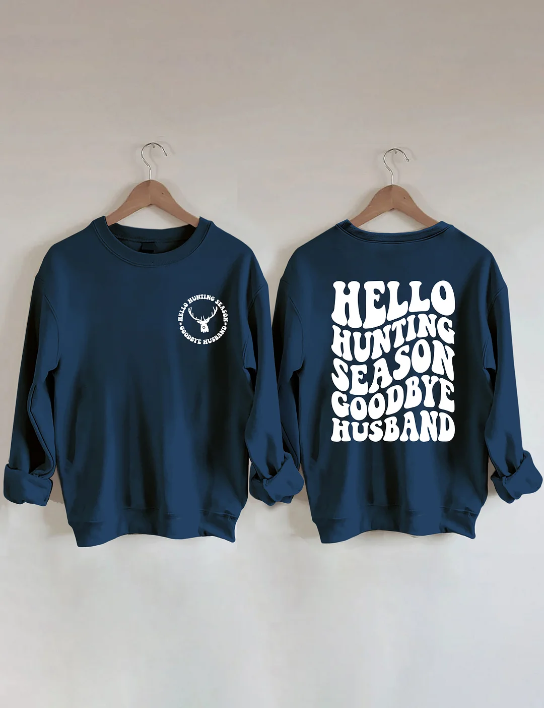 Hello Hunting Season Goodbye Husband Sweatshirt