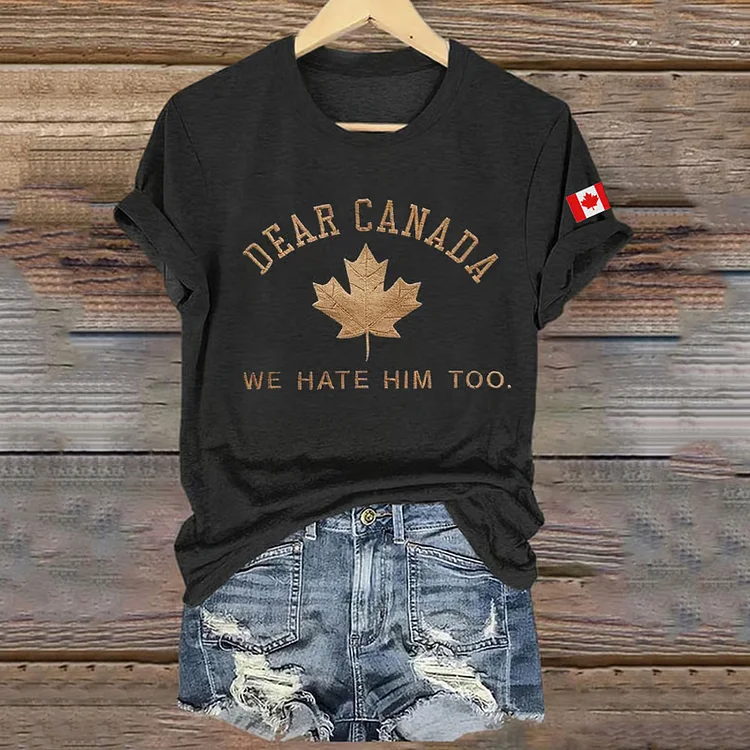 VChics Women's Dear Canada We Hate Him Too Printed Short-sleeved T-shirt