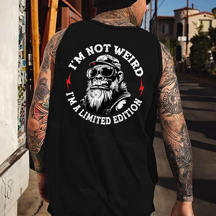I'm Not Weird I'm A Limited Edition Tank Top