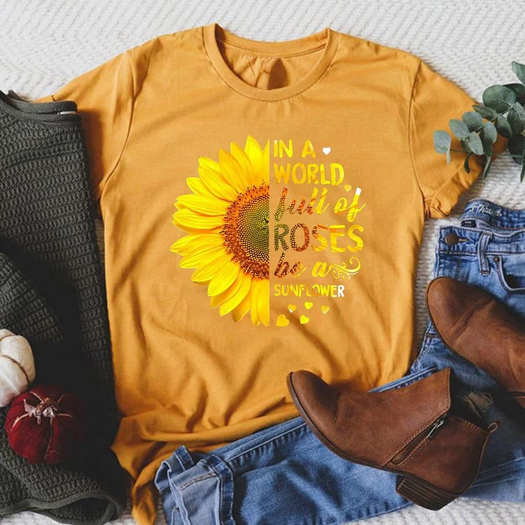 Sunflower in a world full of Roses Round Neck T-shirt