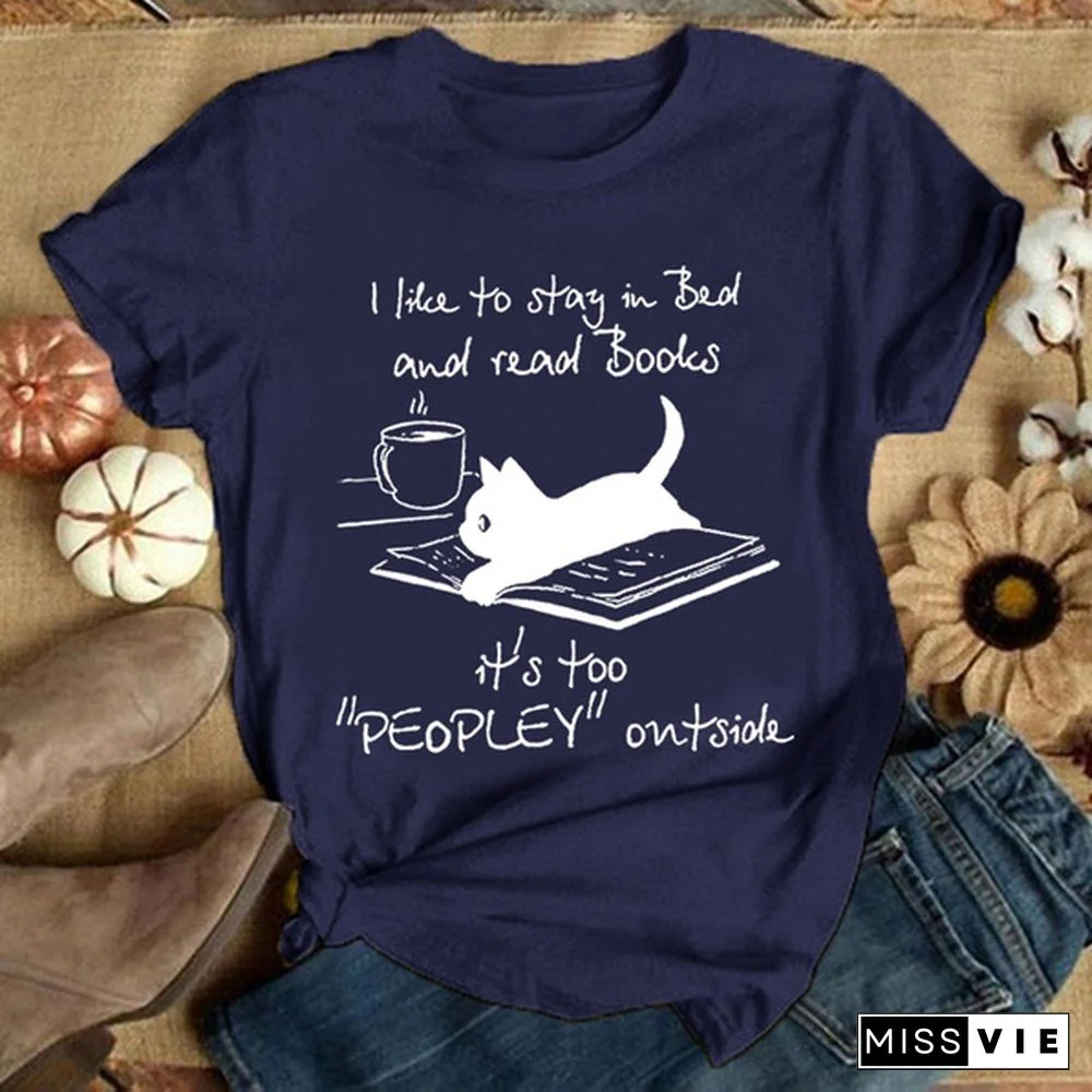 "I like to stay in bed and read books..." Cute Cat and letter Printed T Shirt for Women Funny Graphic Tee Cute Cat T-shirts Casual Plus Size S-3XL