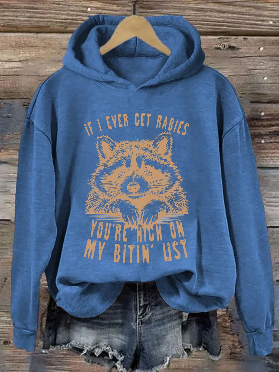 If I Ever Get Rabies You're High On My Bitin' List Hoodie