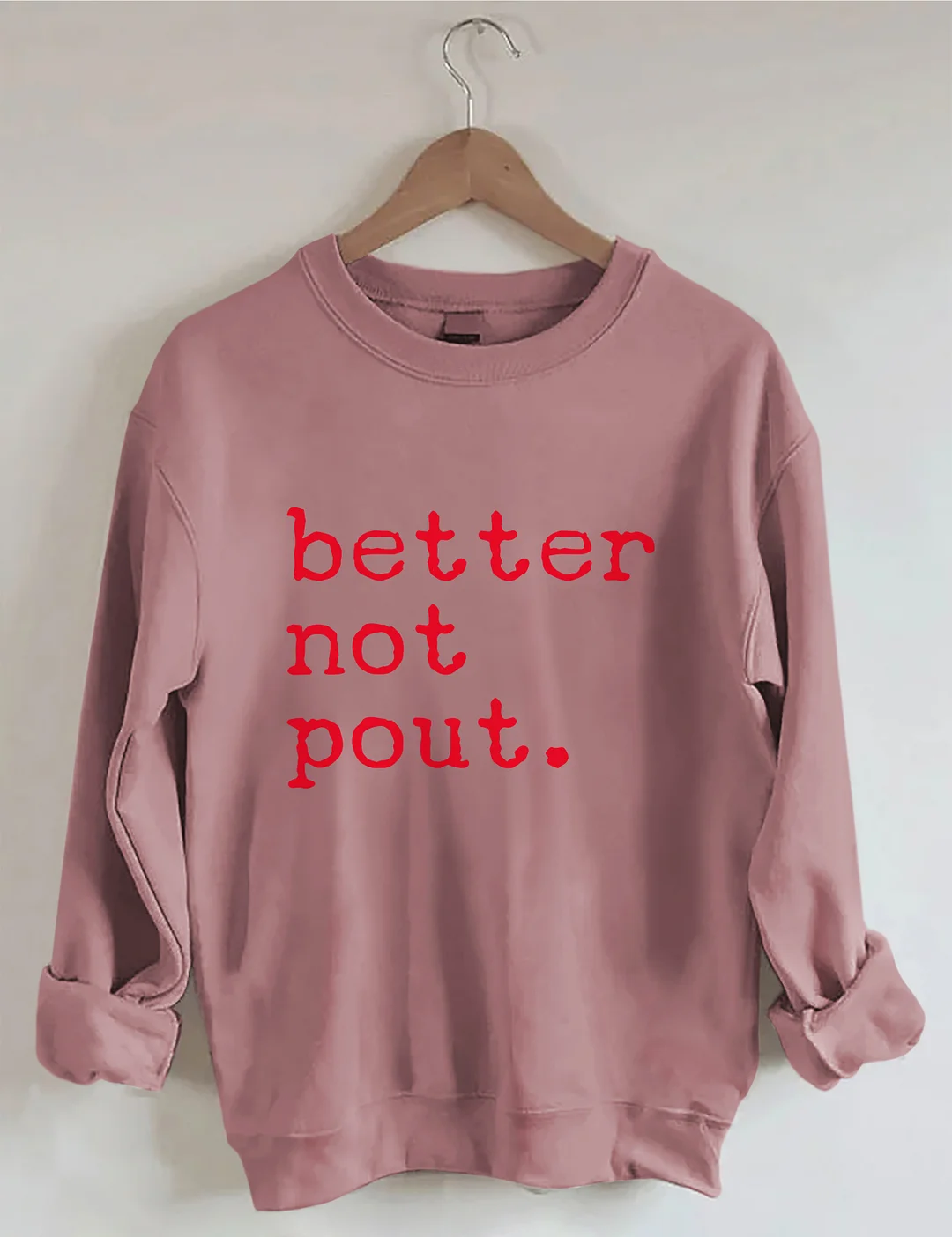 Better Not Pout Sweatshirt