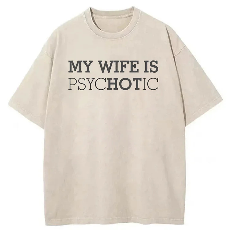 Loveyoufancy My Wife Is Hot Washed T-Shirt