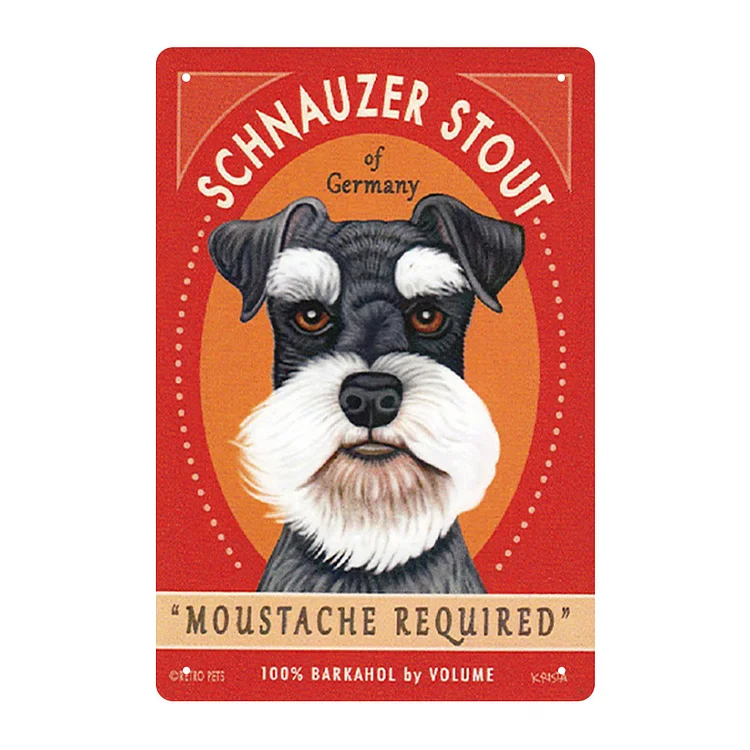 Dog - Shnauzer Stout "Moustache Required" Vintage Tin Signs/Wooden Signs - 7.9x11.8in & 11.8x15.7in
