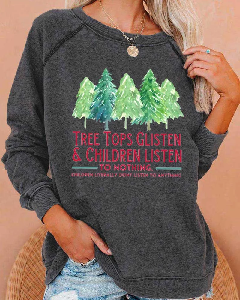 Tree Tops Glisten & Children Listen To Nothing Deep Gray Sweatshirt