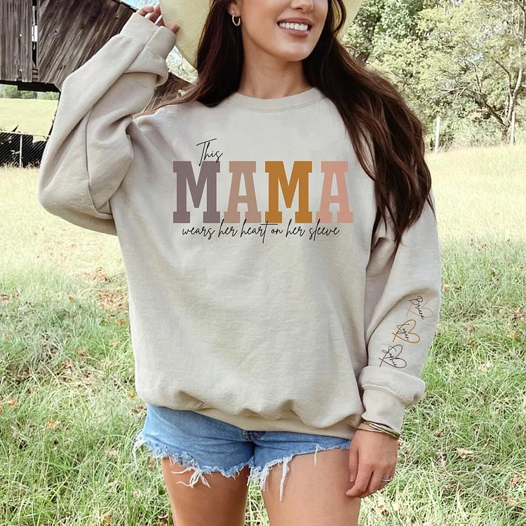 This Mama Wears Her Heart On Her Sleeve,Personalizable, Hoodie Sweatshirt or Crewneck