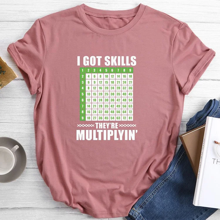 I Got Skills They're Multiplyin' Math Round Neck T-shirt