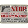 Warning Stop Before You Decide to Break Into My House - Vintage Metal Signs(12*16Inch) - Warning