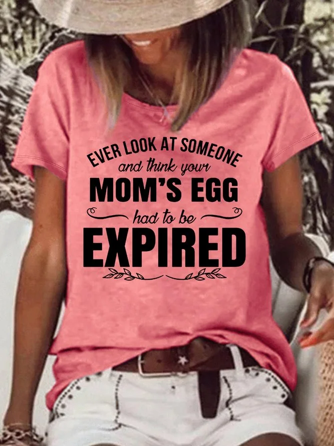 Women's Ever Look At Someone And Think Casual Text Letters T-Shirt