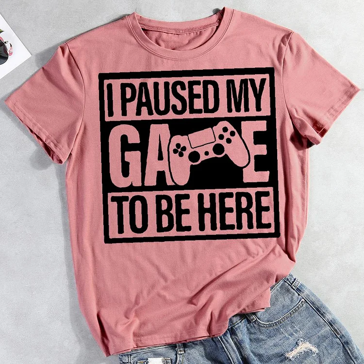 I Paused My Game To Be Here Round Neck T-shirt