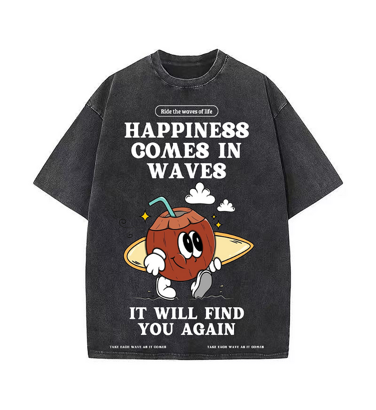 HAPPINESS COMES IN WAVES IT WILL FIND YOU AGAIN Men Cotton T-Shirts