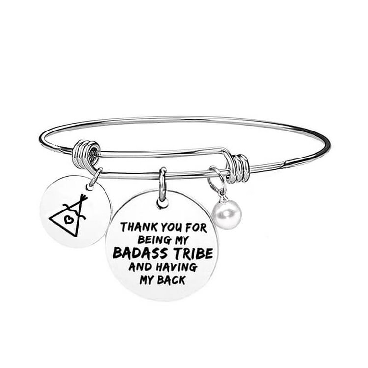 For Friends - Thank You For Being My Badass Tribe And Having My Back Bangle