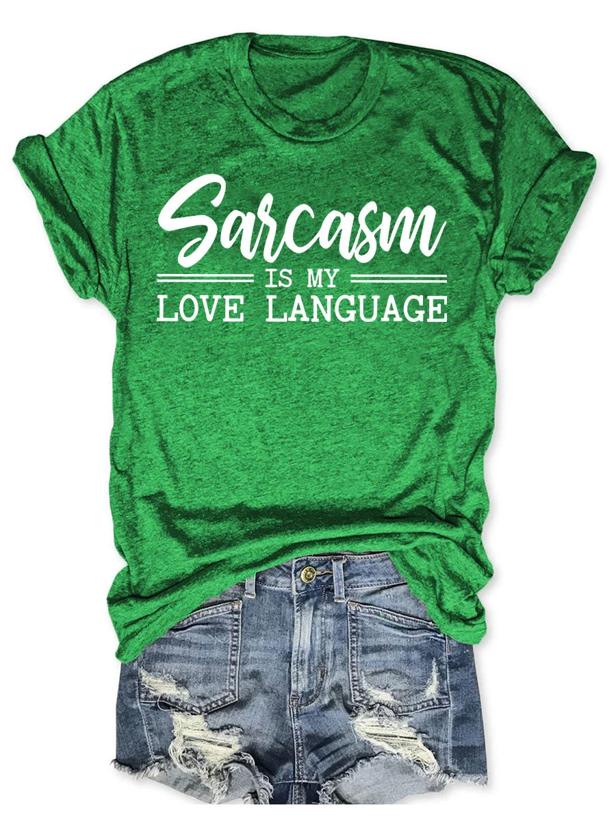 Sarcasm Is My Love Language T-shirt