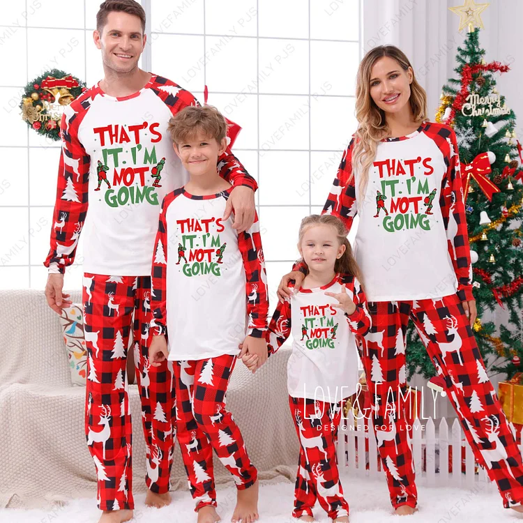 That's it Im Not Going Grinch Christmas Family Matching Pajamas Sets