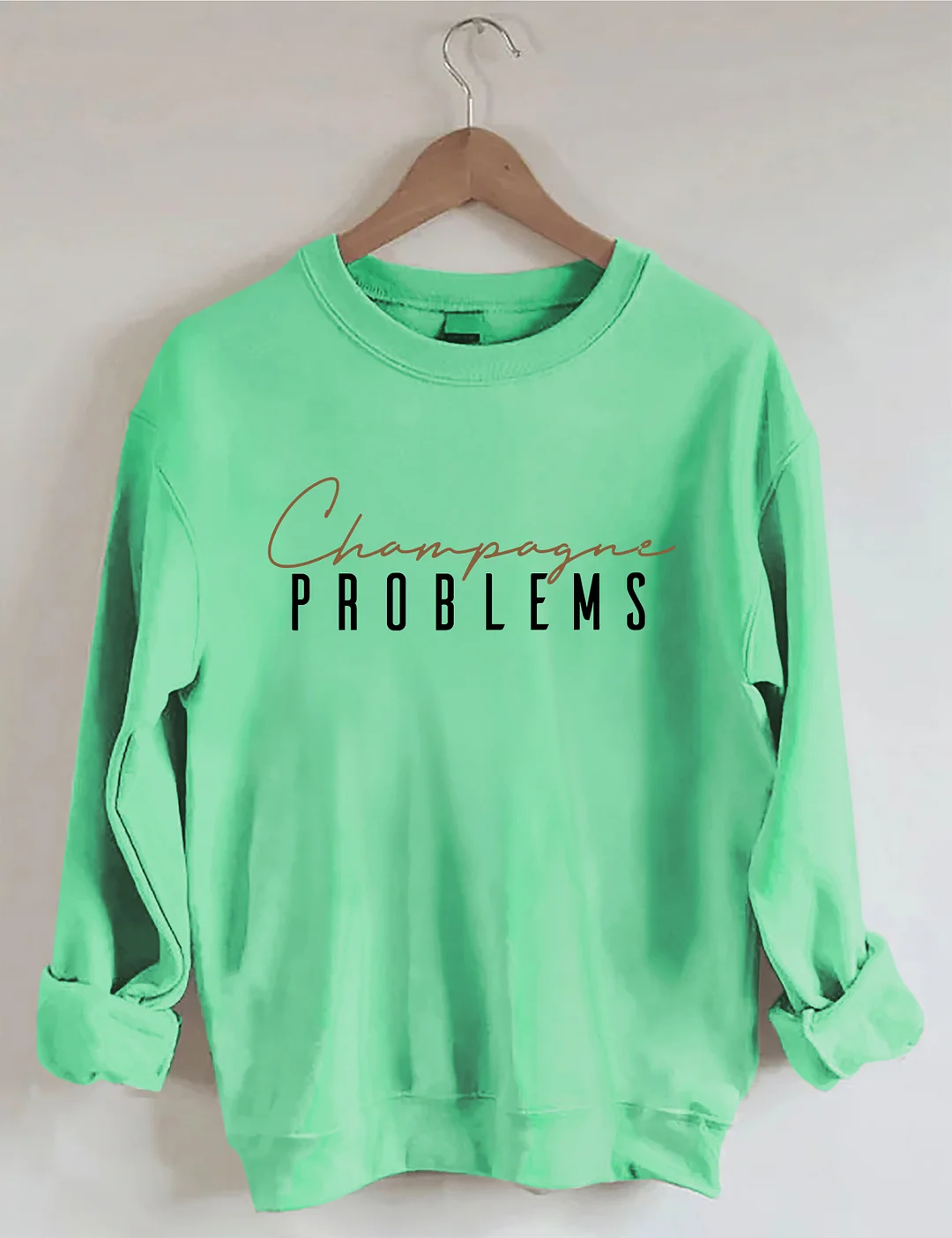 Champagne Problems Sweatshirt