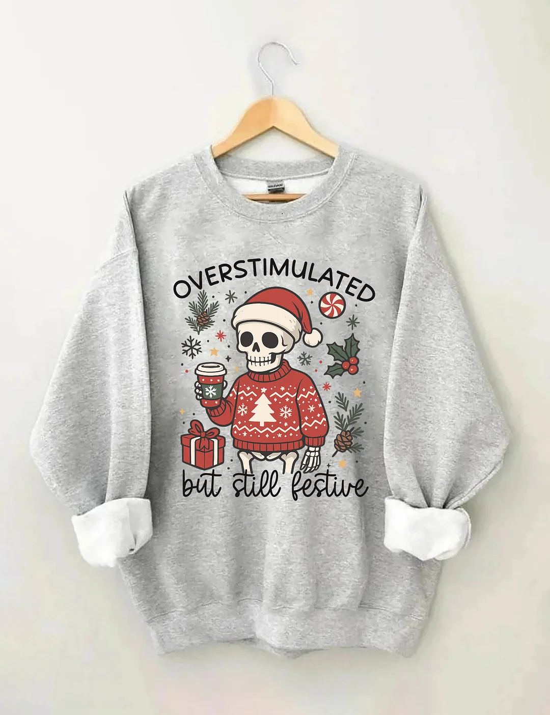 Overstimulated But Still Festive Christmas Sweatshirt