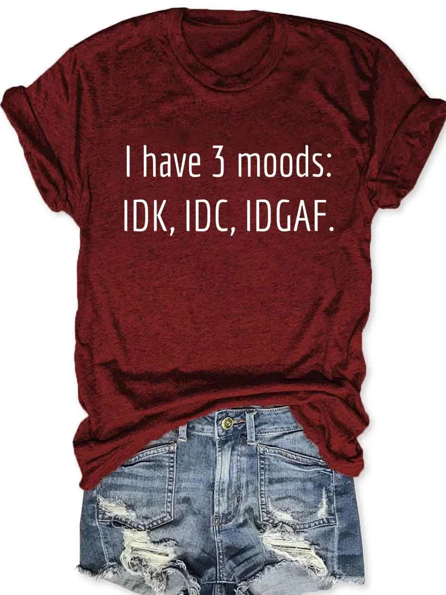 I Have 3 Moods T-Shirt
