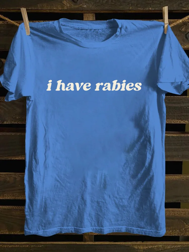 I Have Rabies T-shirt