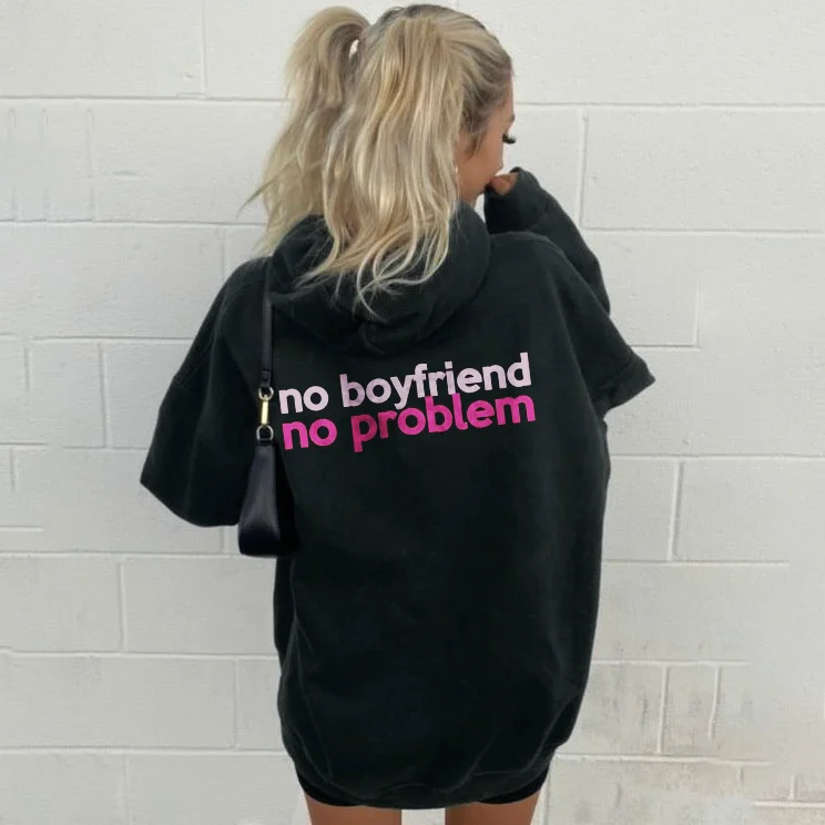 No Boyfriend, No Problem Hoodie