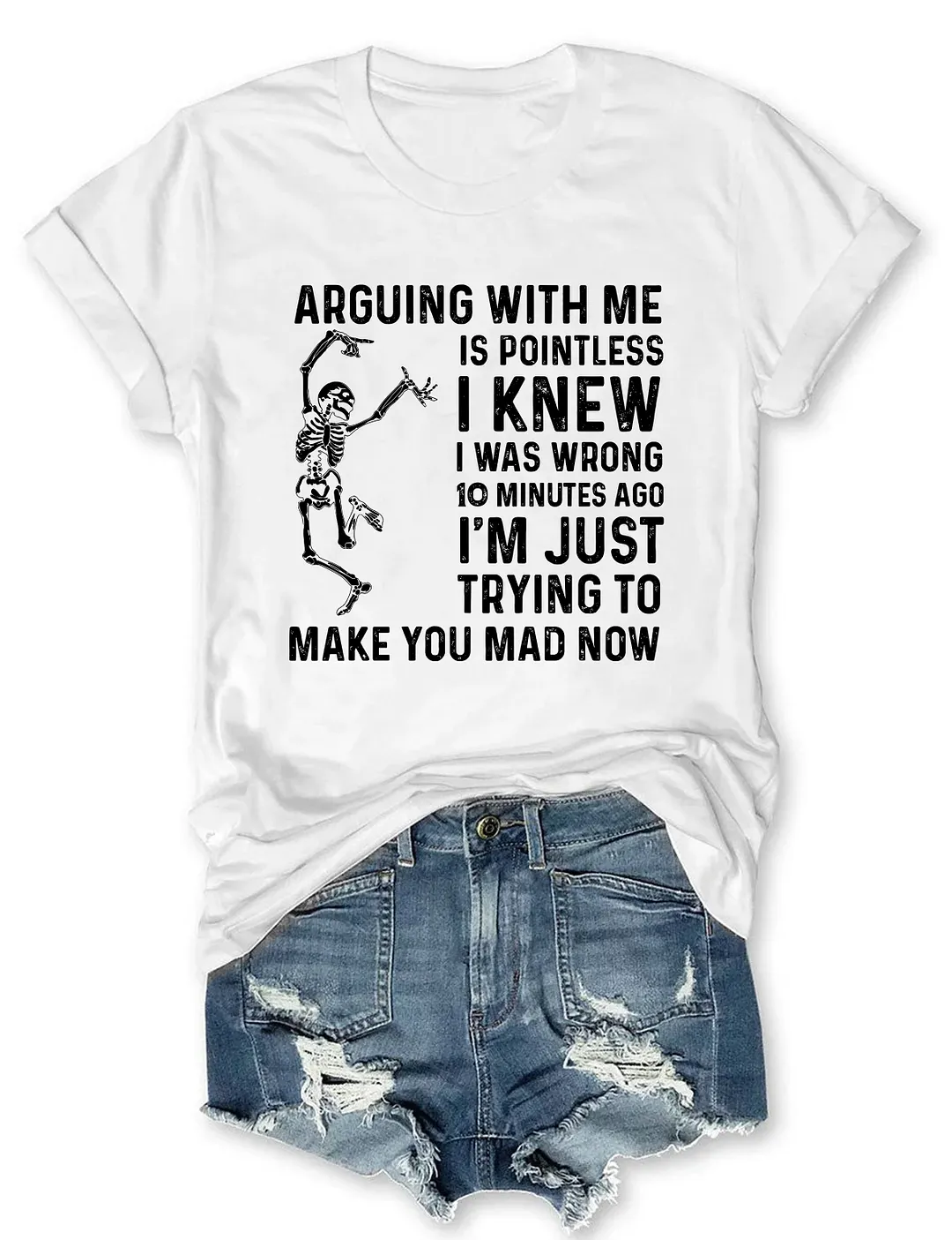 Arguing With Me Is Pointless T-shirt