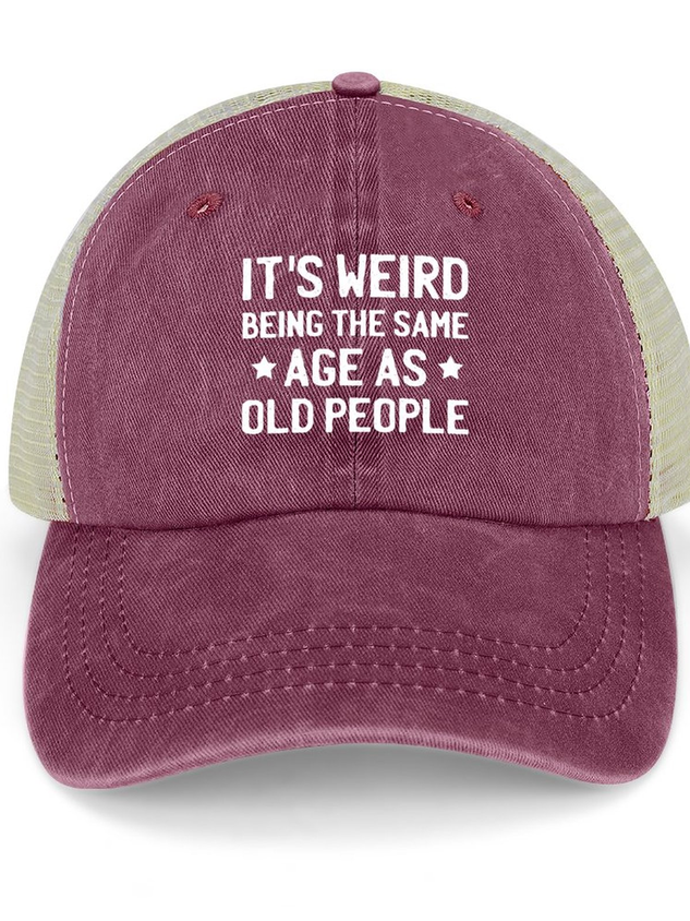 Men’s It’s Weird Being The Same Age As Old People Regular Fit Washed Mesh Back Baseball Cap QueenFunky