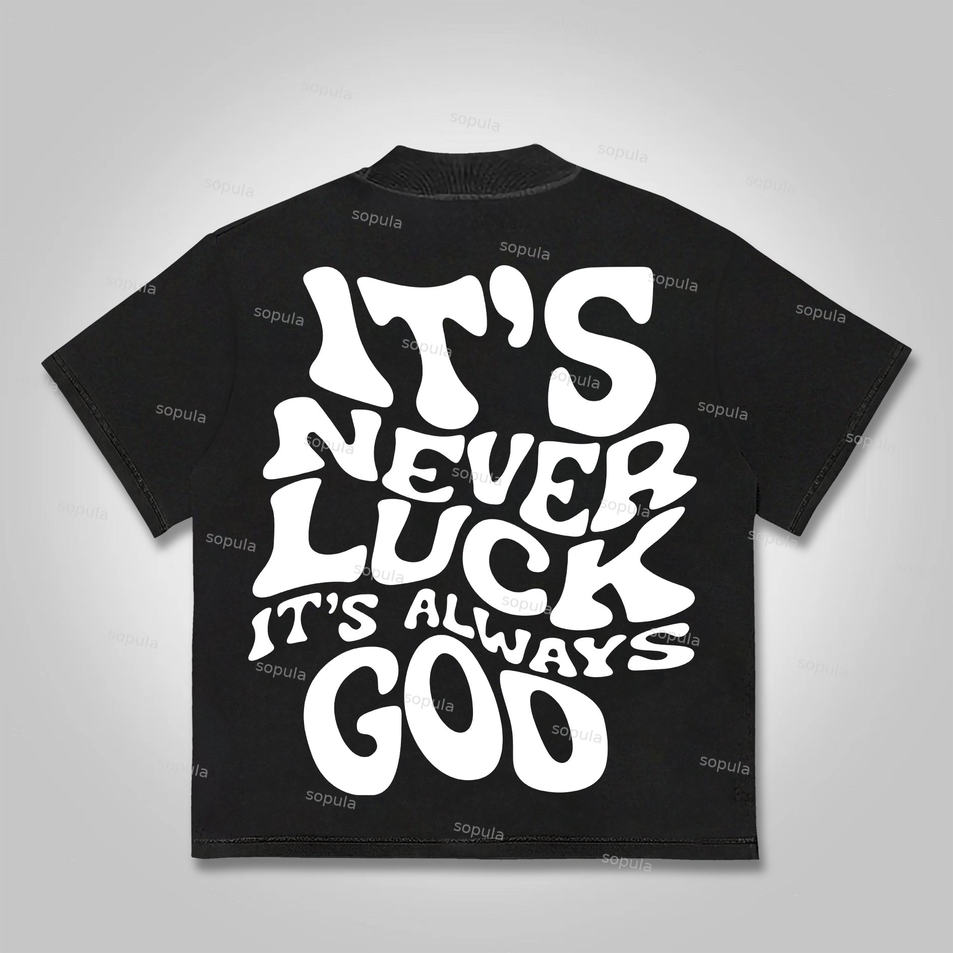 Sopula It's Never Luck, It's Always God Graphics Cotton T-shirt - SOPULA